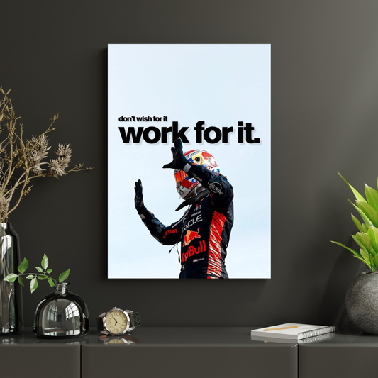 MAX VERSTAPPEN ''DON'T WISH FOR IT. WORK FOR IT''